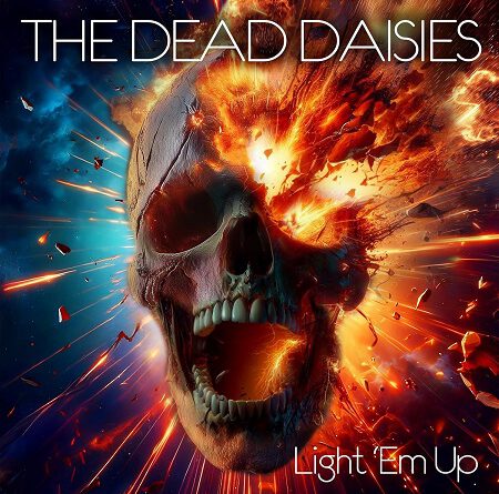 The Dead Daisies – „Light ‚Em Up“